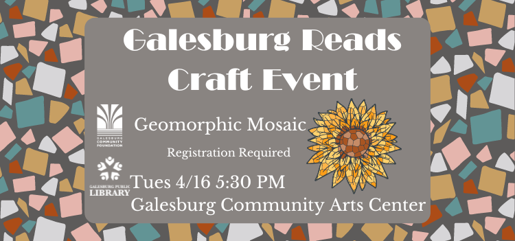 Geomorphic Mosaic Craft Event at Galesburg Community Arts Center 5:30 April 16