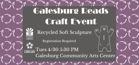 Soft Sculpture Craft Event at the GCAC 5:30 April 30