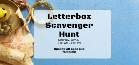 Letterbox Scavenger Hunt, Saturday, July 27th, 9:00 AM to 4:00 PM. Open to all ages and families! Picture includes various objects including a map, compass, candle holder, and magnifying lens, on a light blue background.