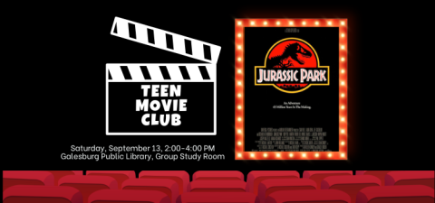 Image text reads "Teen Movie Club, Saturday September 13, 2:00-4:00 PM, Galesburg Public Library, Group Study Room." To the left is a movie clapper with the words "Teen Movie Club," and to the right is a poster of the movie Jurassic Park" including the film's logo of a tyrannosaurus rex skeleton.
