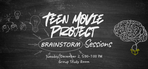 Image text reads "Teen Movie Project Brainstorm Sessions, Tuesday, December 2, 5:00 to 7:00 PM, Group Study Room." Image background is a chalkboard with chalk drawings of brains and light bulbs.