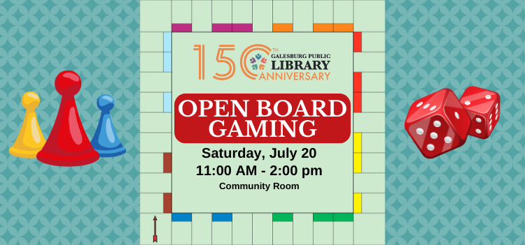 Open Board Gaming, Saturday, July 20th, 11:00 AM to 2:00 PM, in the Community Room