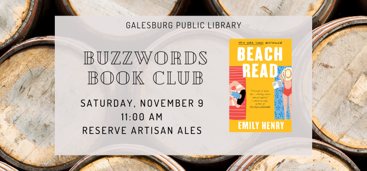 Galesburg Public Library; Buzzwords Book Club; Saturday, November 9; 11:00 AM at Reserve Artisan Ales; Photo of Beach Read by Emily Henry